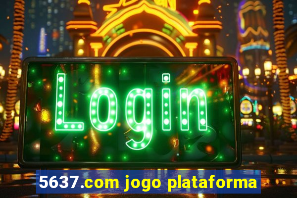 5637.com jogo plataforma